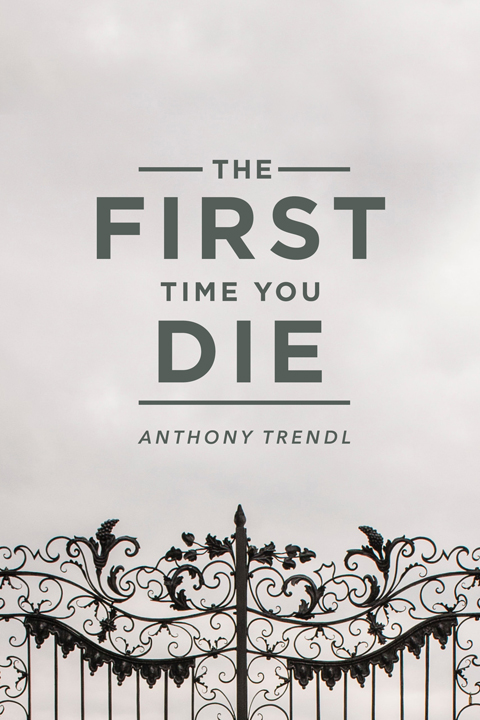 The First Time You Die